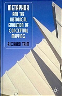 Metaphor and the Historical Evolution of Conceptual Mapping (Hardcover, 1st)