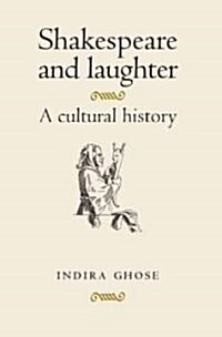 Shakespeare and Laughter : A Cultural History (Paperback)