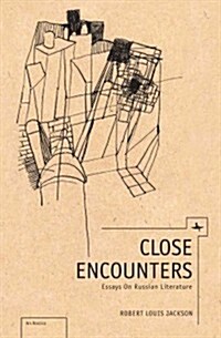 Close Encounters: Essays on Russian Literature (Hardcover)