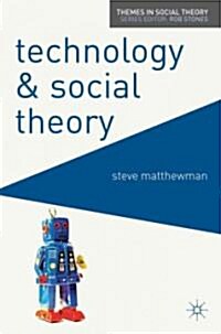 Technology and Social Theory (Hardcover, 1st)