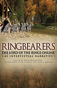 Ringbearers : *The Lord of the Rings Online* as Intertextual Narrative (Hardcover)