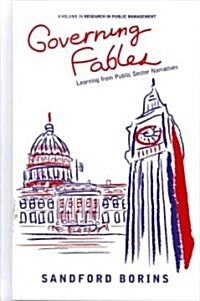 Governing Fables: Learning from Public Sector Narratives (Hc) (Hardcover)