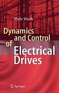 Dynamics and Control of Electrical Drives (Hardcover)
