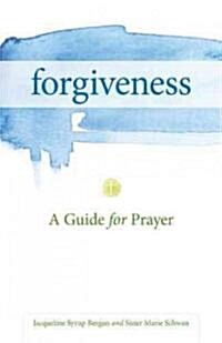 Forgiveness: A Guide for Prayer (Paperback, 2)