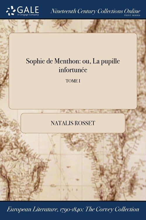 Sophie de Menthon: Ou, La Pupille Infortunee; Tome I (Paperback)