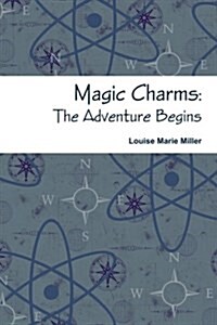 Magic Charms: The Adventure Begins (Paperback)