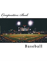 Composition Book: Baseball (Paperback)