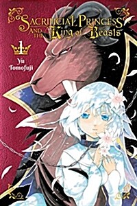 Sacrificial Princess and the King of Beasts, Vol. 1 (Paperback)