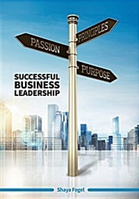 Passion Principles Purpose: Successful Business Leadership (Paperback)