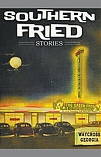 Southern Fried Stories (Paperback)