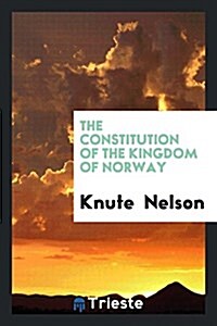 The Constitution of the Kingdom of Norway (Paperback)