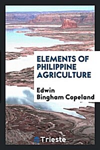 Elements of Philippine Agriculture (Paperback)