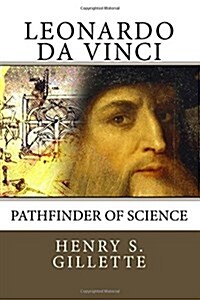 Leonardo Da Vinci: Pathfinder of Science (Paperback)