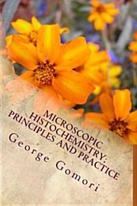 Microscopic Histochemistry; Principles and Practice (Paperback)