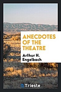 Anecdotes of the Theatre (Paperback)