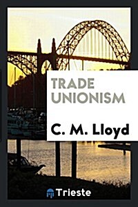 Trade Unionism (Paperback)