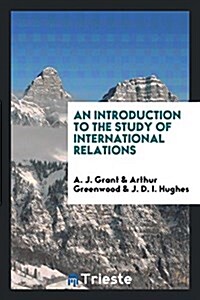 An Introduction to the Study of International Relations (Paperback)