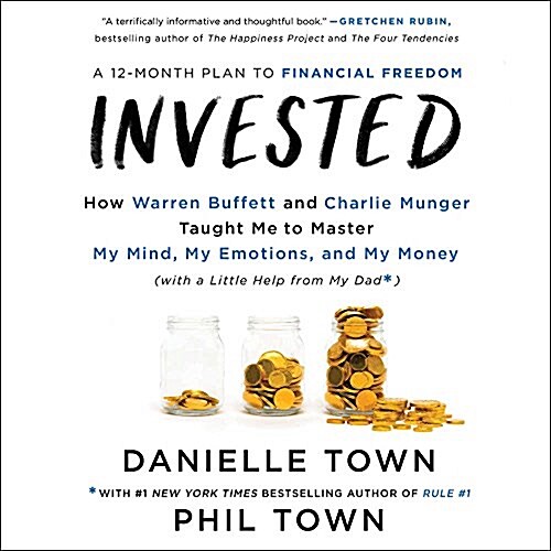 Invested: How Warren Buffett and Charlie Munger Taught Me to Master My Mind, My Emotions, and My Money (with a Little Help from (Audio CD)