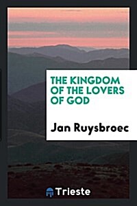 The Kingdom of the Lovers of God (Paperback)