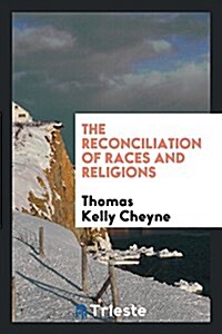 The Reconciliation of Races and Religions (Paperback)