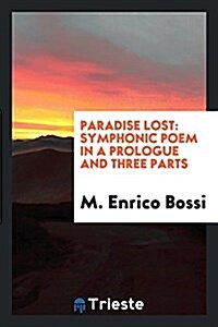 Paradise Lost: Symphonic Poem in a Prologue and Three Parts (Paperback)
