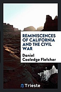 Reminiscences of California and the Civil War (Paperback)