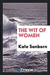 The Wit of Women (Paperback)