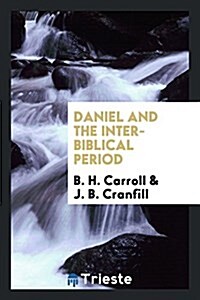 Daniel and the Inter-Biblical Period (Paperback)