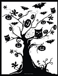 Black Paper Notes: Halloween Tree Design Black Pages Blank Notebook, Sketchbook, Diary (Paperback)
