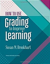 How to Use Grading to Improve Learning (Paperback)