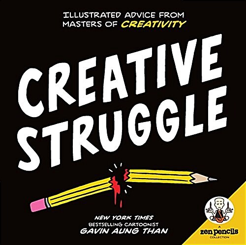 Zen Pencils--Creative Struggle: Illustrated Advice from Masters of Creativity (Paperback)