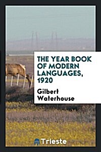 The Year Book of Modern Languages, 1920 (Paperback)