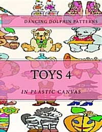Toys 4: In Plastic Canvas (Paperback)