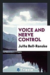 Voice and Nerve Control (Paperback)