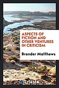 Aspects of Fiction and Other Ventures in Criticism (Paperback)