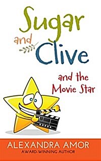 Sugar and Clive and the Movie Star: A Dogwood Island Animal Adventure (Paperback)