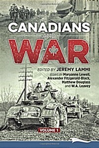 Canadians and War Volume 1 (Paperback)