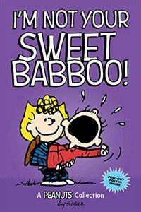 I'm Not Your Sweet Babboo! (Peanuts Amp! Series Book 10) (Paperback)