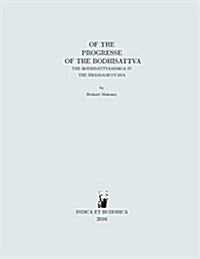 Of the Progresse of the Bodhisattva: The Bodhisattvamārga in the Śikṣāsamuccaya (Paperback)
