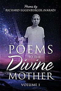 Poems to the Divine Mother: Volume I (Paperback)