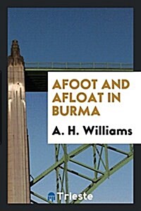 Afoot and Afloat in Burma (Paperback)