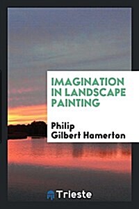 Imagination in Landscape Painting (Paperback)