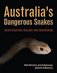 Australias Dangerous Snakes: Identification, Biology and Envenoming (Hardcover)