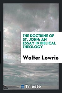 The Doctrine of St. John: An Essay in Biblical Theology (Paperback)