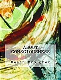 About Consciousness (Paperback)