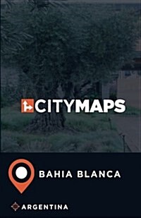 City Maps Bahia Blanca Argentina (Paperback)