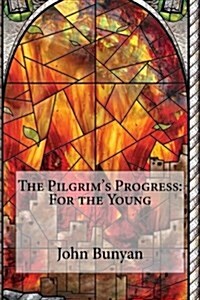 The Pilgrims Progress: For the Young (Paperback)
