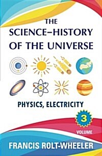 The Science - History of the Universe: Volume 3 (Paperback)