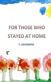 For Those Who Stayed at Home (Paperback)