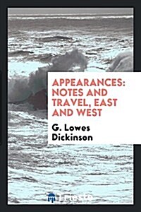 Appearances: Notes and Travel, East and West (Paperback)